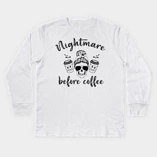 nightmare before coffee,Nightmare Kids Long Sleeve T-Shirt